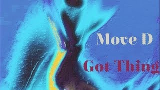 Move D - Got Thing