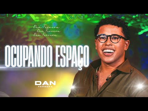 Dan Ferrera - Ocupando Espaço