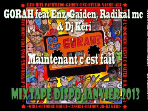 GORAH feat Enz, Gaïden, Radikal Mc & Dj Keri - Maintenant c'est fait (audio)