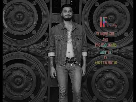 Ye Ngwe Soe And The Hooligans   IF