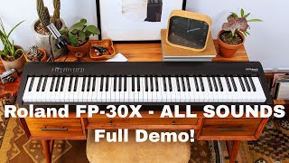 Roland FP-30X ALL SOUNDS - Full Demo!