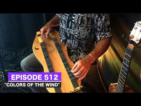 Dulcimerica with Bing Futch - Episode 512  - “Colors Of The Wind” - Mountain Dulcimer