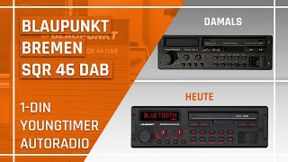 Blaupunkt Bremen SQR46DAB Youngtimer Autoradio - Beste Variante für dein PKW - H-Zulassung?