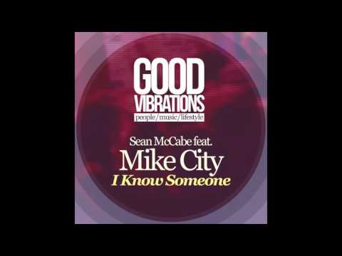 Sean McCabe Feat Mike City - I Know Someone (Sean McCabe Original Mix)