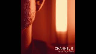 Musik-Video-Miniaturansicht zu Take Your Time Songtext von Channel 13
