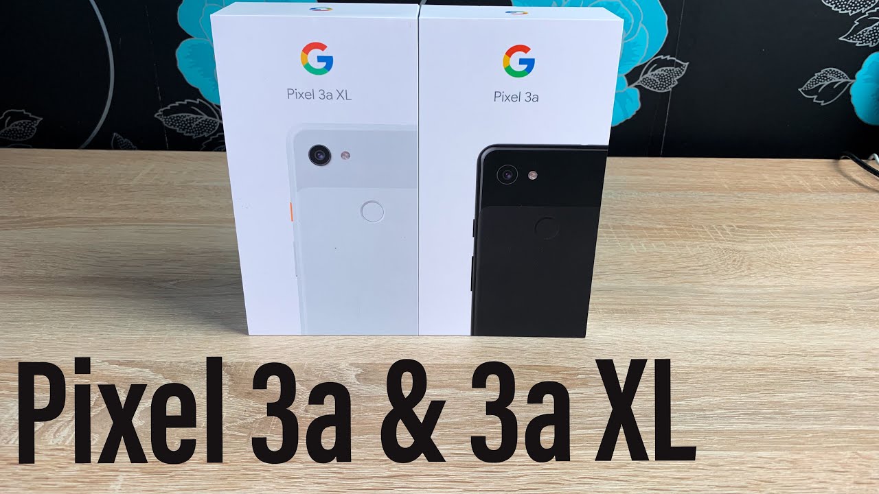 Google Pixel 3a & 3a XL Unboxing and First impressions