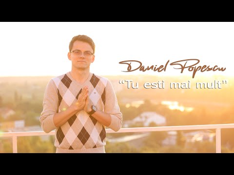 Dani Popescu | Tu ești mai mult | Official Video & Muzica |