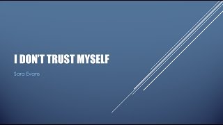 I Don't Trust Myself- Sara Evans Lyrics