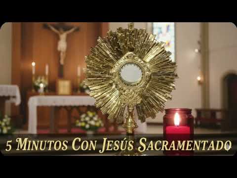 FIVE MINUTES WITH JESUS ​​IN THE BLESSED SACRAMENT Sunday, February 22, 2026 2