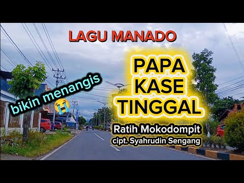 Bikin menangis 😭lagu Manado🔴 PAPA KASE TINGGAL by. Ratih Mokodompit