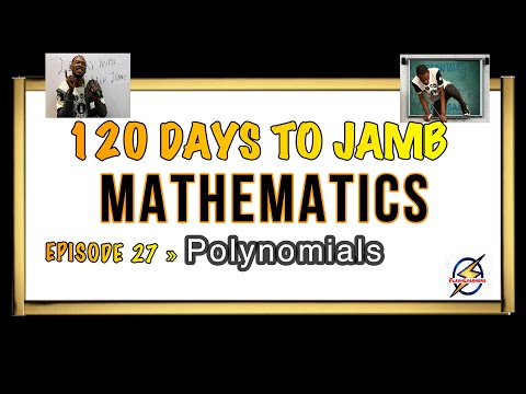 Polynomials (Algebra) » 120 Days To Jamb Mathematics - Episode 27