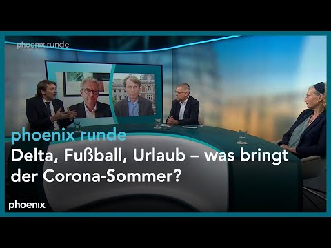phoenix runde: Delta, Fußball, Urlaub – was bringt der Corona-Sommer?