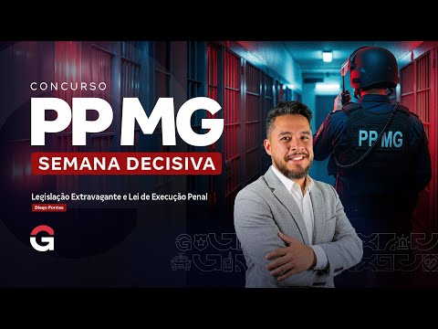 Concurso Polícia Penal MG: Semana Decisiva | Legislação Extravagante e Lei de Execução Penal