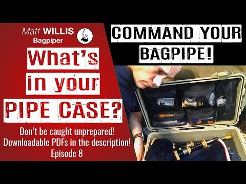 Command Your Bagpipe # 8: What's in your Pipe Case? Don't get caught unprepared! - Bagpipe Lessons