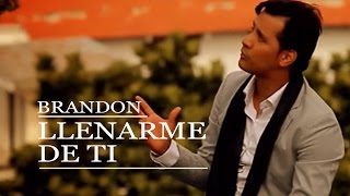 Brandon Echavarria - Llenarme de Ti