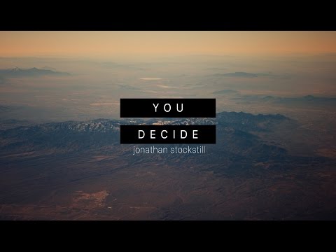 You Decide | Jonathan Stockstill & Bethany Music | Full Video