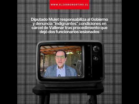 Mulet responsabiliza al Gobierno y denuncia “indignantes” condiciones en cárcel de Vallenar