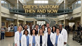 Grey's Anatomy (2005) Cast Then vs Now