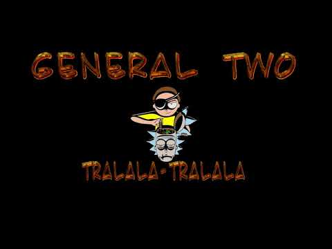 GENERAL TWO - TRALALA TRALALA