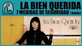 LA BIEN QUERIDA - 7 Medidas De Seguridad [Audio]