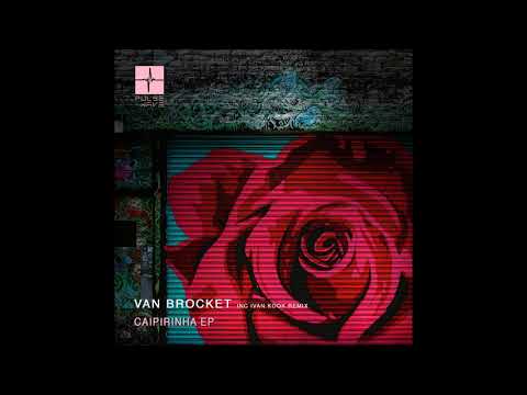 Van Brocket - Caipirinha (Ivan Kook Remix)