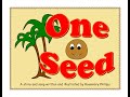One Seed - a children's story and song 