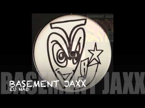 Basement Jaxx - Eu Nao (Atlantic Jaxx)