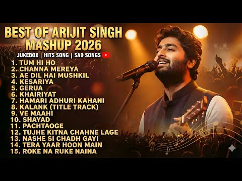 Best Of Arijit Singh Chillout Mashup2026|Arijit Singh Songs|Arijit Singh Emotional|Arijit Hits Song