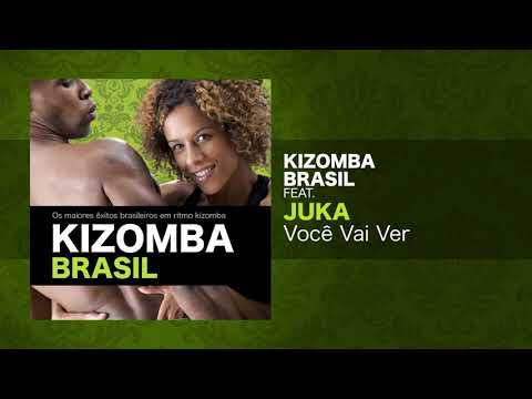 Kizomba Brasil feat. Juka - Você Vai Ver