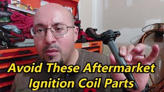 Avoid These Aftermarket Ignition Coils - 11-01-2024