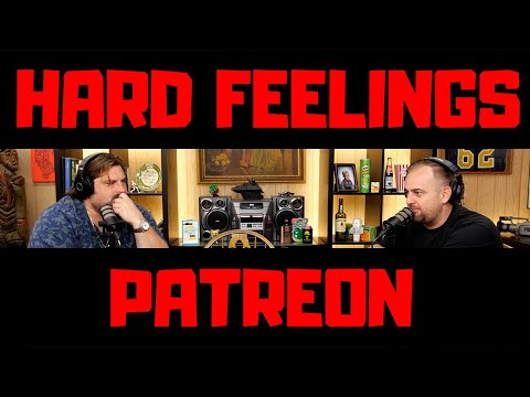 PATREON! Hard Feelings: Foleyville (Are You Garbage)