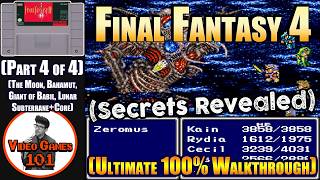 Final Fantasy 4 Walkthrough | 100% Guide | Part 4 of 4 | Video Games 101