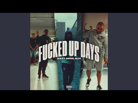 Fucked Up Days (feat. Denzz & Elvi)