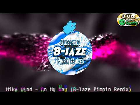 Mike Wind - On My Way (B-laze Pimpin Remix)