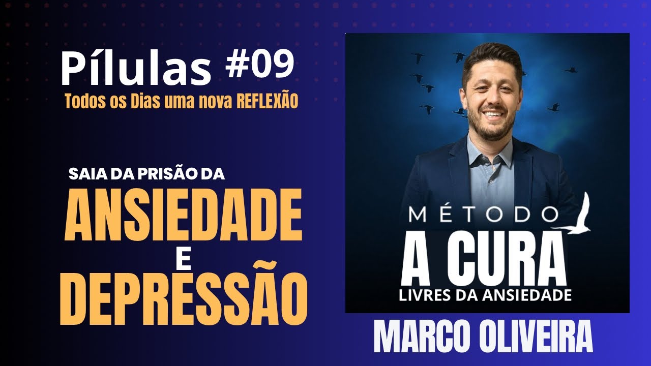 Pílula 09, Saia da prisão da Ansiedade e Depressão