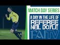 Match Day with Referee Neil Doyle