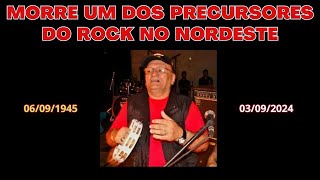 MORRE UM DOS PIONEIROS DO ROCK NO NORDESTE