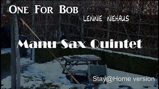 One For Bob - Lennie Niehaus - ManuSaxQuintet
