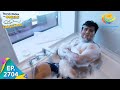 Taarak Mehta Ka Ooltah Chashmah Episode 2704 Full Episode