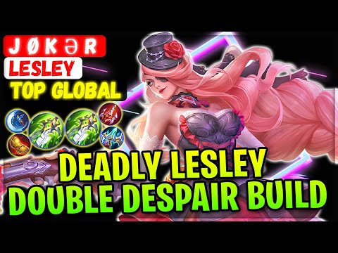 Deadly Lesley Double Despair Build [ Top Global Lesley ] J  Ø K Ə R - Mobile Legends Gameplay Build
