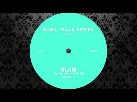 Slam feat Mr. V - Take You There (Original Mix) [SOMA RECORDS]