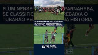 O Fluminense-PI venceu por 4 a 0 o Parnahyba e rebaixou o Tubarão para a Série B
