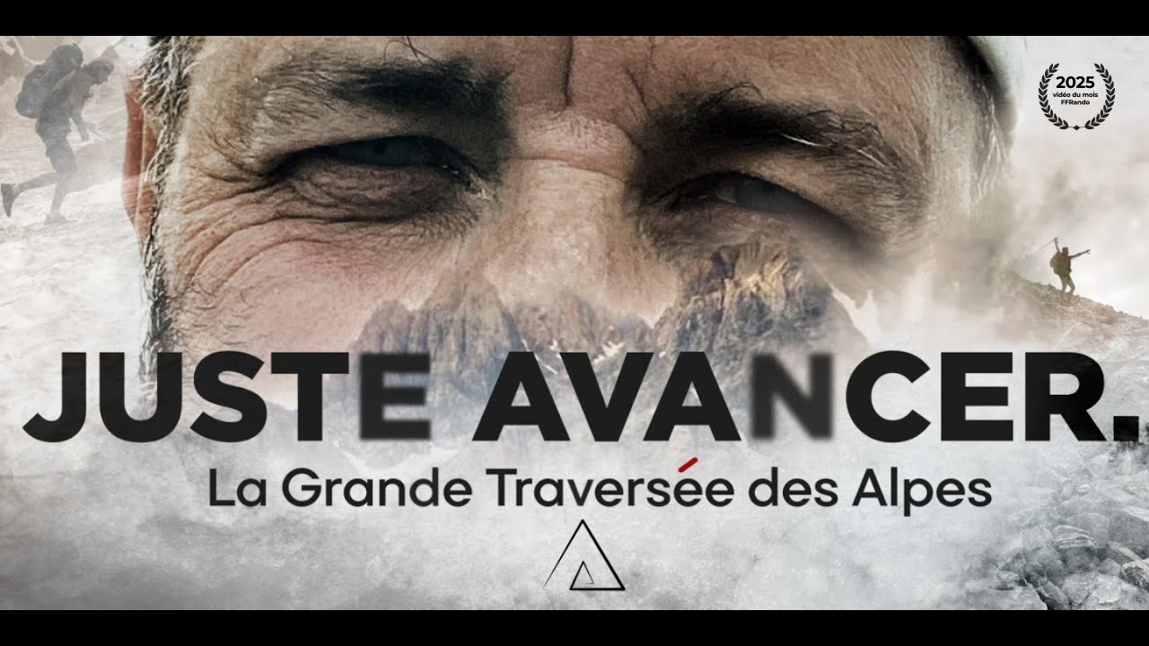 La Grande Traversée des Alpes GR5 - LE FILM COMPLET  : JUSTE AVANCER