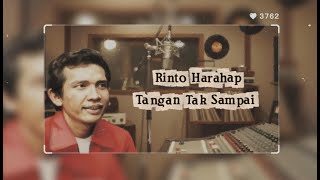 Download lagu Rinto Harahap - Tangan Tak Sampai ( LyricVideo) mp3
