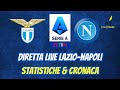⚪🔵 Lazio - Napoli 🔵 in diretta live con statistiche e cronaca in tempo reale ⚽ 🥅