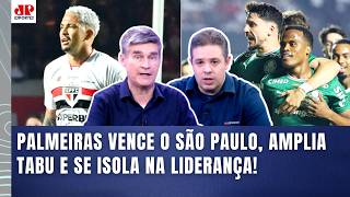 "É INDISCUTÍVEL!!! Cara, o PALMEIRAS contra o SÃO PAULO..." VITÓRIA, LIDERANÇA E FREGUESIA! | DEBATE
