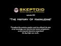 Skeptoid Episode #250: The History Of Knowledge