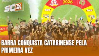 Barra vence a Chapecoense e conquista o Catarinense pela 1ª vez