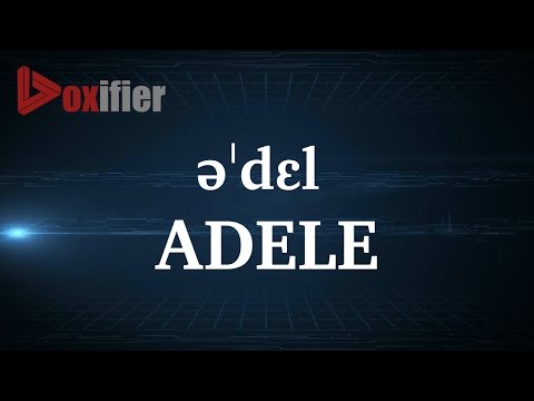 How to Pronunce Adele in English - Voxifier.com