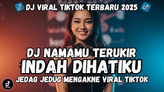 Download lagu DJ NAMAMU TERUKIR INDAH DIHATIKU ✦ DJ Remix Galau Viral TikTok Full Bass mp3 Download lagu DJ NAMAMU TERUKIR INDAH DIHATIKU ✦ DJ Remix Galau Viral TikTok Full Bass mp3